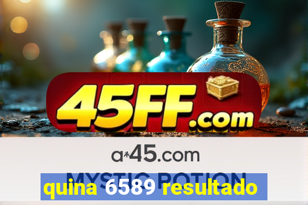 quina 6589 resultado